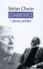 Gombrowicz i `dusza polska` - Stefan Chwin